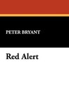 Red Alert by Peter Bryant Red Alert by Peter Bryant