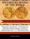 Primary Sources, Historical Collections: Japan, with a Foreword by T. S. Wentworth