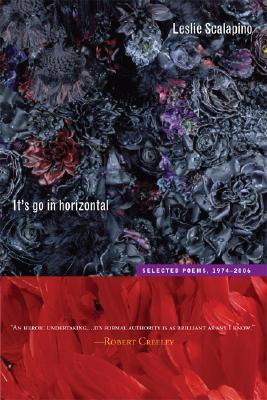 It's go in horizontal: Selected Poems, 1974-2006 (New California Poetry #22)
