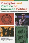 Principles and Practice of American Politics: Classic and Contemporary Readings Principles and Practice of American Politics: Classic and Contemporary Readings