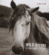 Wild Horses: Endangered Beauty Wild Horses: Endangered Beauty