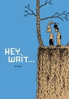 Hey, Wait...