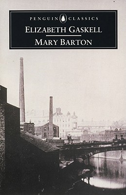 Mary Barton by Elizabeth Gaskell Mary Barton by Elizabeth Gaskell