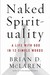 Naked Spirituality: A Life with God in 12 Simple Words