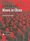 Nixon in China: An Opera in Three Acts Nixon in China: An Opera in Three Acts