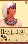 Hatchepsut by Joyce A. Tyldesley Hatchepsut by Joyce A. Tyldesley