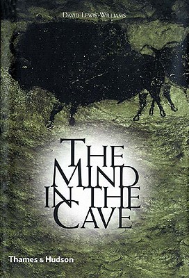 The Mind in the Cave by David Lewis-Williams The Mind in the Cave by David Lewis-Williams