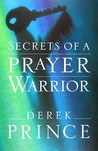 Secrets of a Prayer Warrior Secrets of a Prayer Warrior