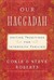 Our Haggadah: Uniting Tradi...