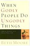 When Godly People Do Ungodly Things: Finding Authentic Restoration in the Age of Seduction