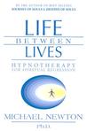 Life Between Lives: Hypnotherapy for Spiritual Regression