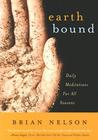 Earth Bound: Daily Meditations for All Seasons Earth Bound: Daily Meditations for All Seasons