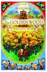 The Golden Wood (The King of the Trees, #3) The Golden Wood (The King of the Trees, #3)