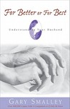 For Better or for Best: A Valuable Guide to Knowing, Understanding, and Loving Your Husband