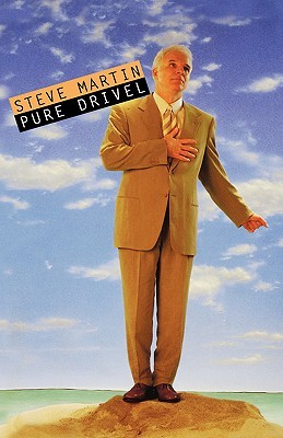 Pure Drivel by Steve Martin