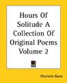 Hours of Solitude a Collection of Original Poems Volume 2