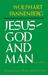 Jesus--God and Man, Second Edition