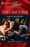 She's Got It Bad by Sarah Mayberry She's Got It Bad by Sarah Mayberry