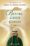 Before Green Gables by Budge Wilson