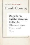 Dogs Bark, but the Caravan Rolls On: Observations Then and Now Dogs Bark, but the Caravan Rolls On: Observations Then and Now
