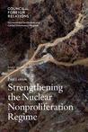 Strengthening the Nuclear Nonproliferation Regime Strengthening the Nuclear Nonproliferation Regime
