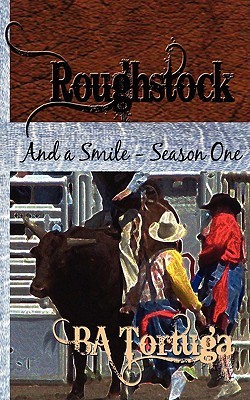 Roughstock: And a Smile- Season One (Roughstock, #3)
