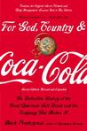 For God, Country and Coca-Cola: The Definitive History of the Great American Soft Drink and the Company That Makes It