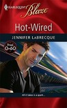 Hot-Wired (From 0-60, #3) by Jennifer LaBrecque Hot-Wired (From 0-60, #3) by Jennifer LaBrecque