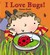 I Love Bugs!. Emma Dodd (Hardcover)