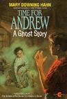 Time for Andrew by Mary Downing Hahn Time for Andrew by Mary Downing Hahn