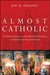 Almost Catholic by Jon Sweeney