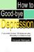 How to Good-Bye Depression: If You Constrict anus 100 Times Everyday. Malarkey? or Effective Way?