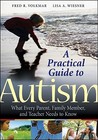 A Practical Guide to Autism by Fred R. Volkmar A Practical Guide to Autism by Fred R. Volkmar