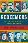Redeemers: Ideas and Power in Latin America Redeemers: Ideas and Power in Latin America