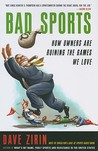 Bad Sports: How Owners Are Ruining the Games We Love