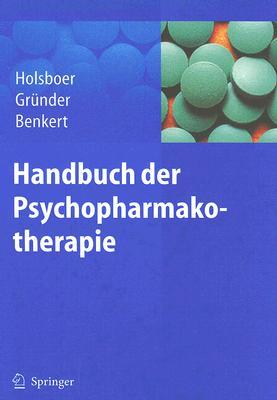 Handbuch der Psychopharmakotherapie Florian Holsboer Handbuch der Psychopharmakotherapie Florian Holsboer
