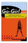 The Go-Girl Guide by Julia Bourland The Go-Girl Guide by Julia Bourland