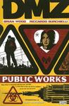 DMZ, Vol. 3: Public Works DMZ, Vol. 3: Public Works