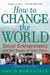 How to Change the World: Social Entrepreneurs and the Power of New Ideas (Paperback)