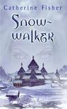 Snow-Walker (The Snow Walker, #1-3)
