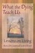 What the Dying Teach Us by Samuel Lee Oliver What the Dying Teach Us by Samuel Lee Oliver