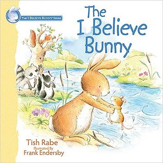 The I Believe Bunny by Tish Rabe
