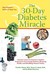 30-Day Diabetes Miracle: Lifestyle Center of America's Complete Program for Overcoming Diabetes, Restoring Health, and Rebuilding Natural Vitality (Paperback)