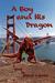 A Boy and His Dragon by Michael J.  Bowler