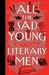All the Sad Young Literary Men (Paperback)