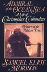 Admiral of the Ocean Sea: A Life of Christopher Columbus Admiral of the Ocean Sea: A Life of Christopher Columbus
