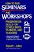 How to Run Seminars and Workshops: Presentation Skills for Consultants, Trainers, and Teachers (Hardcover)