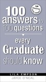 100 Answers to 100 Questions Every Graduate Should Know