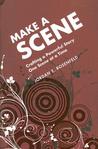 Making a Scene by Jordan E. Rosenfeld