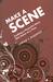 Making a Scene: Crafting a Powerful Story One Scene at a Time